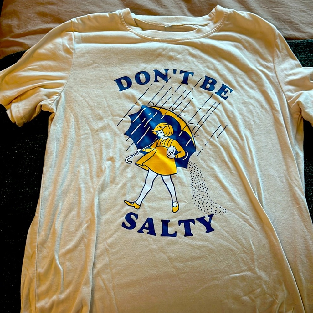 Don’t Be Salty T-shirt